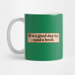 It's A Good Day To Read A Book Mug